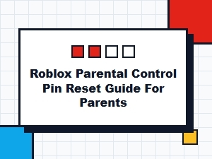 How to Reset the Roblox Parental Control Pin