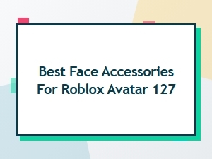 Best Face Accessories for Your Roblox Avatar 127